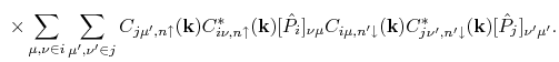 $\displaystyle  \times \sum_{\mu,\nu\in i}\sum_{\mu',\nu' \in j}
C_{j\mu',n\upa...
...ow}(\mathbf{k})C^{*}_{j\nu',n'\downarrow}(\mathbf{k})
[\hat{P}_{j}]_{\nu'\mu'}.$