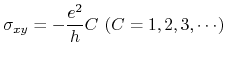 $\displaystyle \sigma_{xy} = -\frac{e^2}{h}C\ (C=1,2,3,\cdots)$