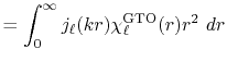 $\displaystyle = \int_0^\infty j_\ell(kr) \chi^\mathrm{GTO}_\ell(r) r^2 \ dr$