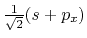 $\frac{1}{\sqrt 2 }(s + p_x)$