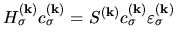 $H_{\sigma}^{(\bf k)} c_{\sigma}^{(\bf k)}=S^{(\bf k)}c_{\sigma}^{(\bf k)}\varepsilon_{\sigma}^{(\bf k)}$