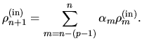 $\displaystyle \rho^{\rm (in)}_{n+1} =
\sum_{m=n-(p-1)}^{n} \alpha_{m}\rho^{\rm (in)}_{m}.$
