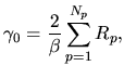 $\displaystyle \gamma_0
=
\frac{2}{\beta}
\sum_{p=1}^{N_p} R_p,$