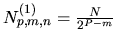 $N^{(\rm 1)}_{p,m,n}=\frac{N}{2^{P-m}}$