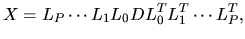 $\displaystyle X = L_{P}\cdots L_{1}L_{0} D L_{0}^{T}L_{1}^{T}\cdots L_{P}^{T},$