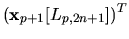 $\displaystyle ({\bf x}_{p+1}[L_{p,2n+1}])^{T}$