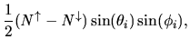 $\displaystyle \frac{1}{2}({\it N}^{\uparrow} - {\it N}^{\downarrow})\sin(\theta_{i})\sin(\phi_{i}),$