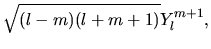 $\displaystyle \sqrt{(l-m)(l+m+1)}Y_{l}^{m+1},$