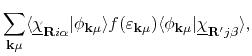 $\displaystyle \sum_{{\bf k} \mu}
\langle \underline{\chi}_{{\bf R} i\alpha} \ve...
...\mu})
\langle \phi_{\bf k \mu}\vert \underline{\chi}_{{\bf R}' j\beta} \rangle,$