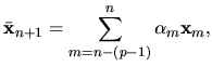 $\displaystyle \bar{{\bf x}}_{n+1} = \sum_{m=n-(p-1)}^{n}\alpha_m {\bf x}_{m},$
